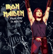 Iron Maiden: From Here to Mexico