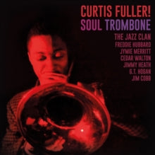 Curtis Fuller: Soul Trombone and the Jazz Clan