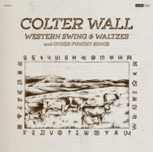 Colter Wall: Western Swing & Waltzes and Other Punchy Songs