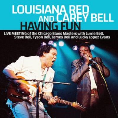 Louisiana Red & Carey Bell: Having Fun