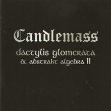 Candlemass: Dactylis Glomerata/Abstrakt Algebra II