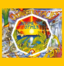 Ozric Tentacles: Become the Other (2020 Ed Wynne Remaster)