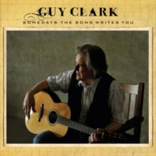 Guy Clark: Somedays the Song Writes You