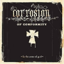 Corrosion of Conformity: In the Arms of God