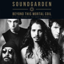Soundgarden: Beyond This Mortal Coil