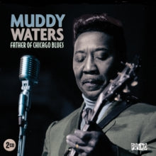 Muddy Waters: Father of Chicago Blues
