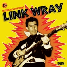 Link Wray: The Essential Recordings