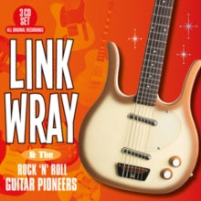 Link Wray: Link Wray & the Rock 'N' Roll Guitar Pioneers