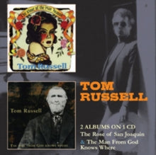 Tom Russell: The Rose of San Joaquin/The Man from God Knows Where
