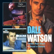 Dale Watson: Cheatin' Heart Attack/Blessed Or Damned