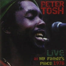 Peter Tosh: Live at My Father's Place 1978