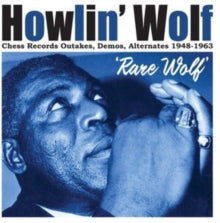Howlin' Wolf: Rare Wolf 1948 to 1963