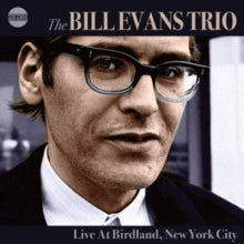 Bill Evans Trio: The Bill Evans Trio Live at the Birdland, New York City