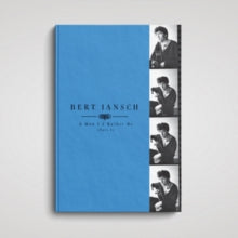 Bert Jansch: A Man I'd Rather Be (Part I)
