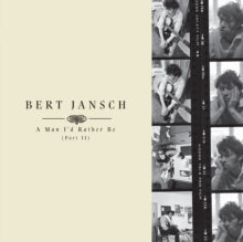Bert Jansch: A Man I'd Rather Be (Part II)