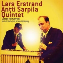 Lars Erstrand: Jazz On the Platform - In the Tracks of Benny Goodman