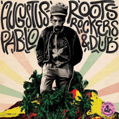 Augustus Pablo: Roots, Rockers & Dub