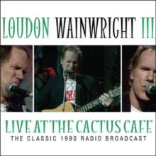 Loudon Wainwright III: Live at the Cactus Cafe