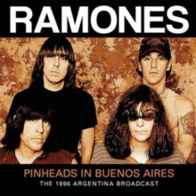 Ramones: Pinheads in Buenos Aires