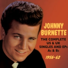 Johnny Burnette: The Complete US & UK Singles and EPs As & Bs