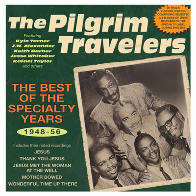 The Pilgrim Travelers: The Best of the Specialty Years
