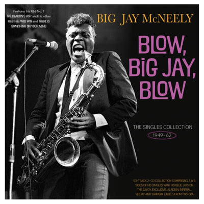 Big Jay McNeely: Blow, Big Jay, Blow