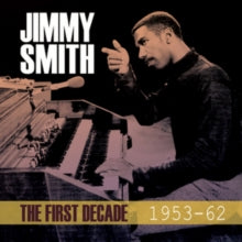 Jimmy Smith: The First Decade
