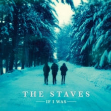 The Staves: If I Was