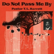 Pastor T. L. Barrett: Do Not Pass Me By
