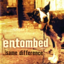 Entombed: Same Difference