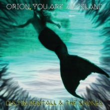Dustin Bentall & The Smokes: Orion, You Are an Island