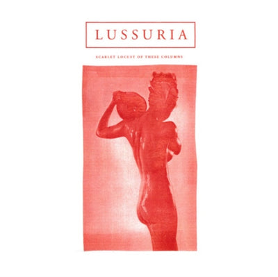 Lussuria: Scarlet locust of these columns
