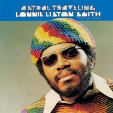 Lonnie Liston Smith & the Cosmic Echoes: Astral Traveling