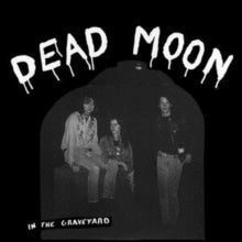 Dead Moon: In the Graveyard