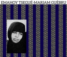 Emahoy Tsegué-Maryam Guébrou: Emahoy Tsegué-Maryam Guébrou