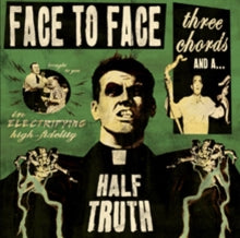 Face to Face: Three Chords and a Half Truth