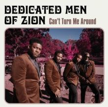 Dedicated Men of Zion: Can't Turn Me Around