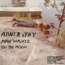 Abner Jay: Man Walked On the Moon
