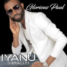 Glorious Paul: Iyanu (Miracle)