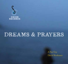 A Far Cry: Dreams and Prayers