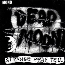 Dead Moon: Strange Pray Tell