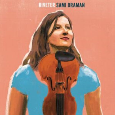 Sami Braman: Riveter