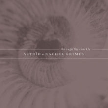 Astrïd & Rachel Grimes: Through the Sparkle