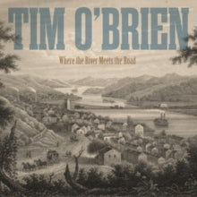 Tim O'Brien: Where the River Meets the Road