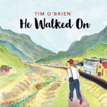 Tim O'Brien: He Walked On