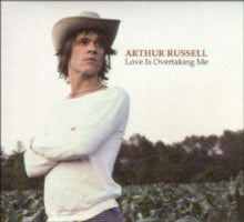 Arthur Russell: Love Is Overtaking Me