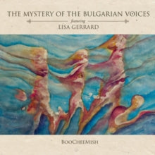 The Mystery of the Bulgarian Voices & Lisa Gerrard: BooCheeMish