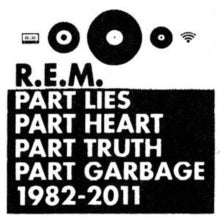 R.E.M.: Part Lies, Part Heart, Part Truth, Part Garbage
