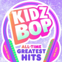 Kidz Bop Kids: Kidz Bop - All Time Greatest Hits