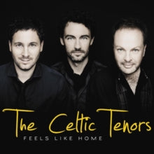 The Celtic Tenors: Feels Like Home